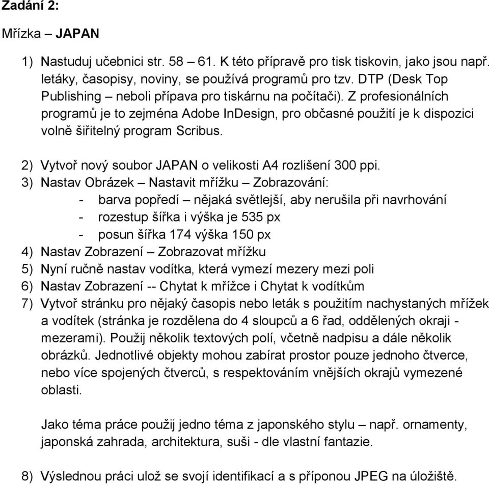 2) Vytvoř nový soubor JAPAN o velikosti A4 rozlišení 300 ppi.