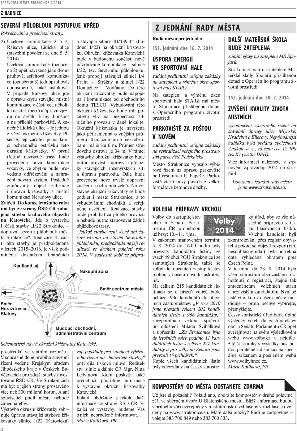 V případě Raisovy ulice jde o opravu krytu stávající místní komunikace v části cca několika desítek metrů a úpravu vjezdu do areálu firmy Jihospol a na přilehlé parkoviště.