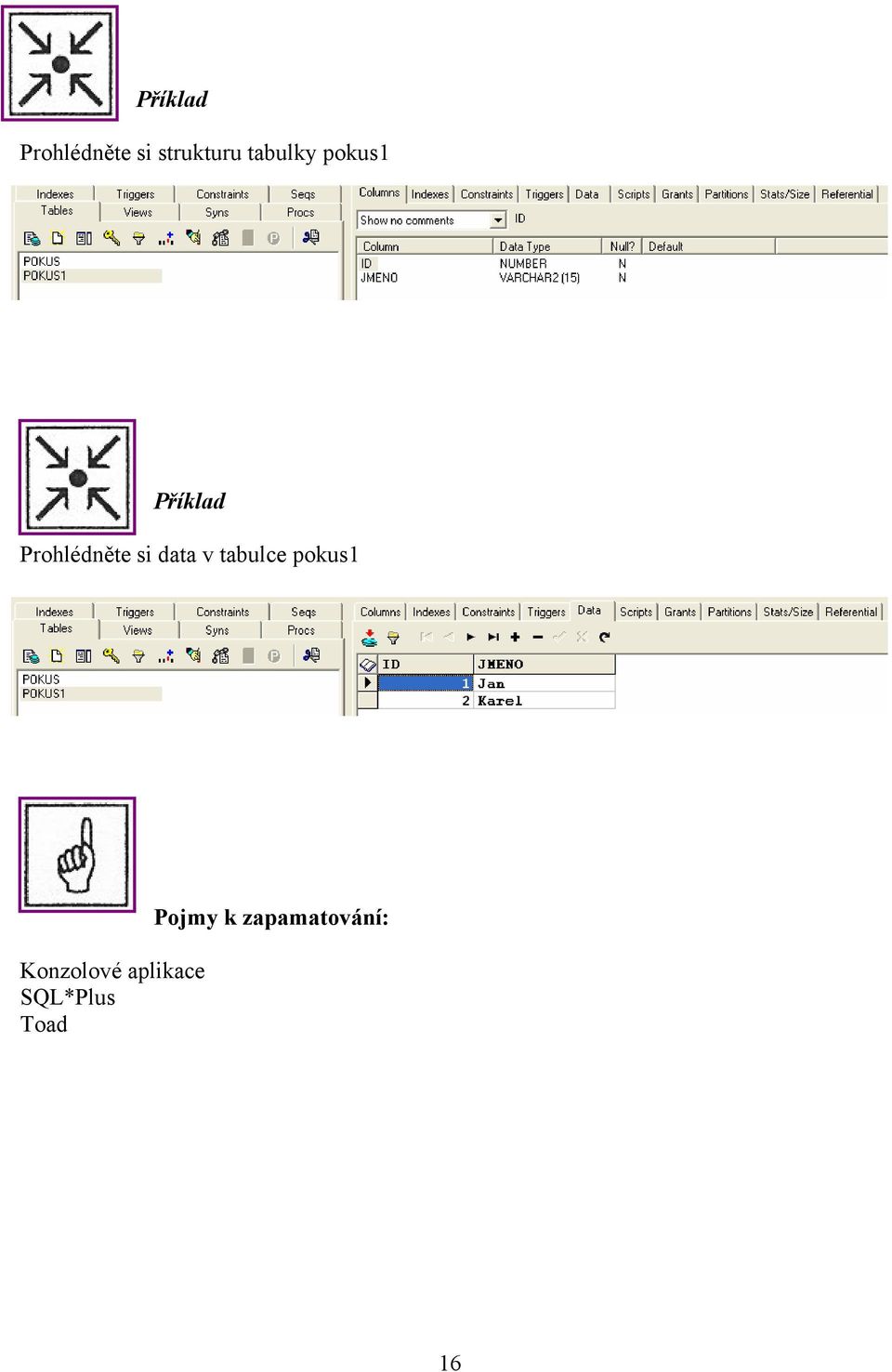 tabulce pokus1 Konzolové aplikace