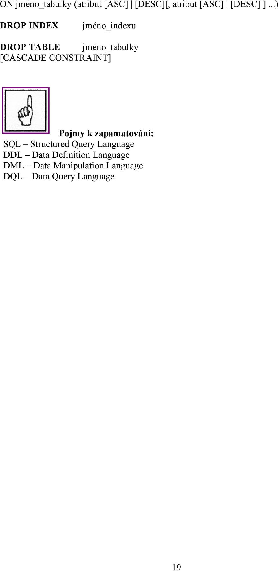 CONSTRAINT] Pojmy k zapamatování: SQL Structured Query Language DDL