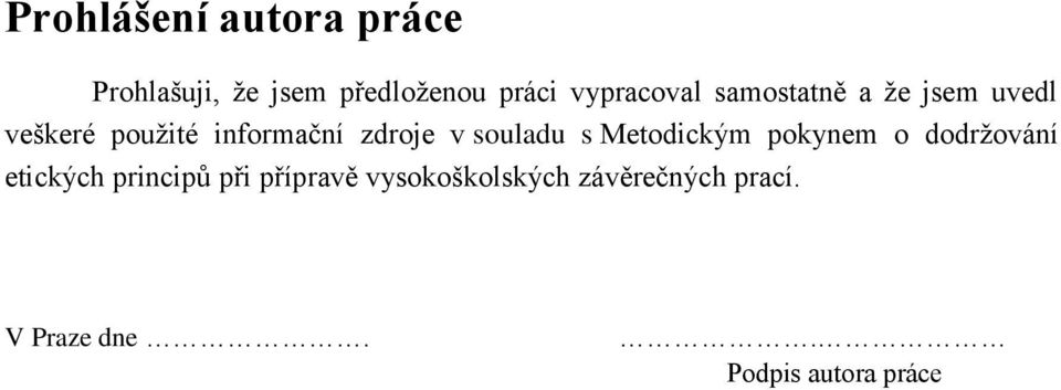 zdroje v souladu s Metodickým pokynem o dodržování etických principů