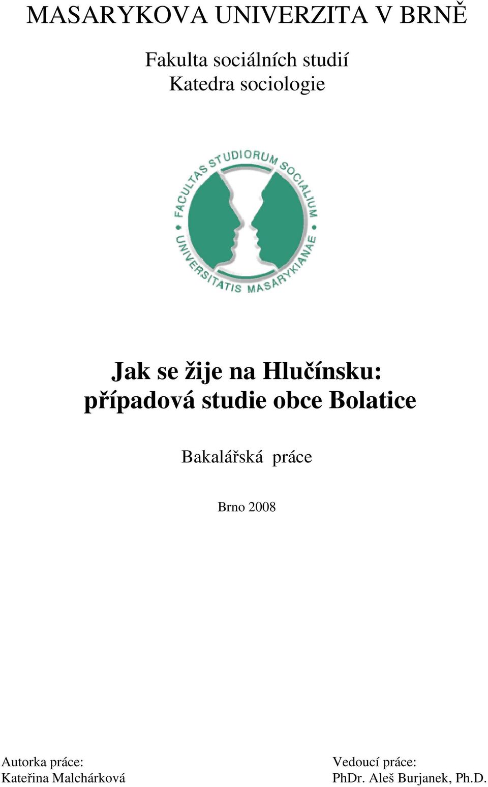 studie obce Bolatice Bakalářská práce Brno 2008 Autorka