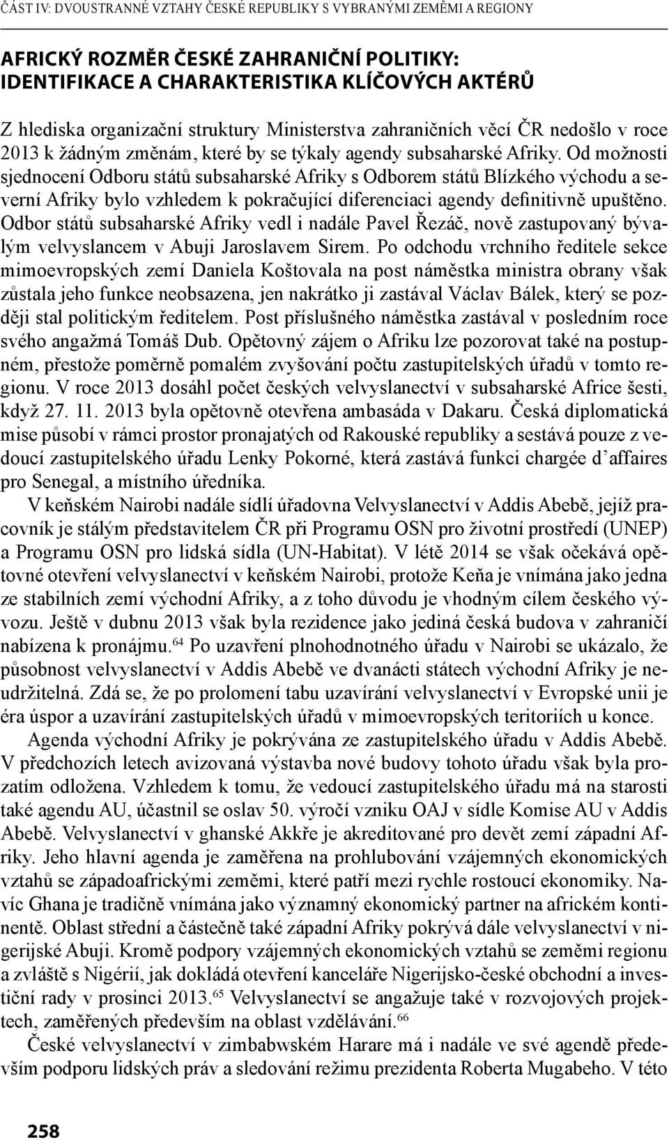 Od možnosti sjednocení Odboru států subsaharské Afriky s Odborem států Blízkého východu a severní Afriky bylo vzhledem k pokračující diferenciaci agendy definitivně upuštěno.