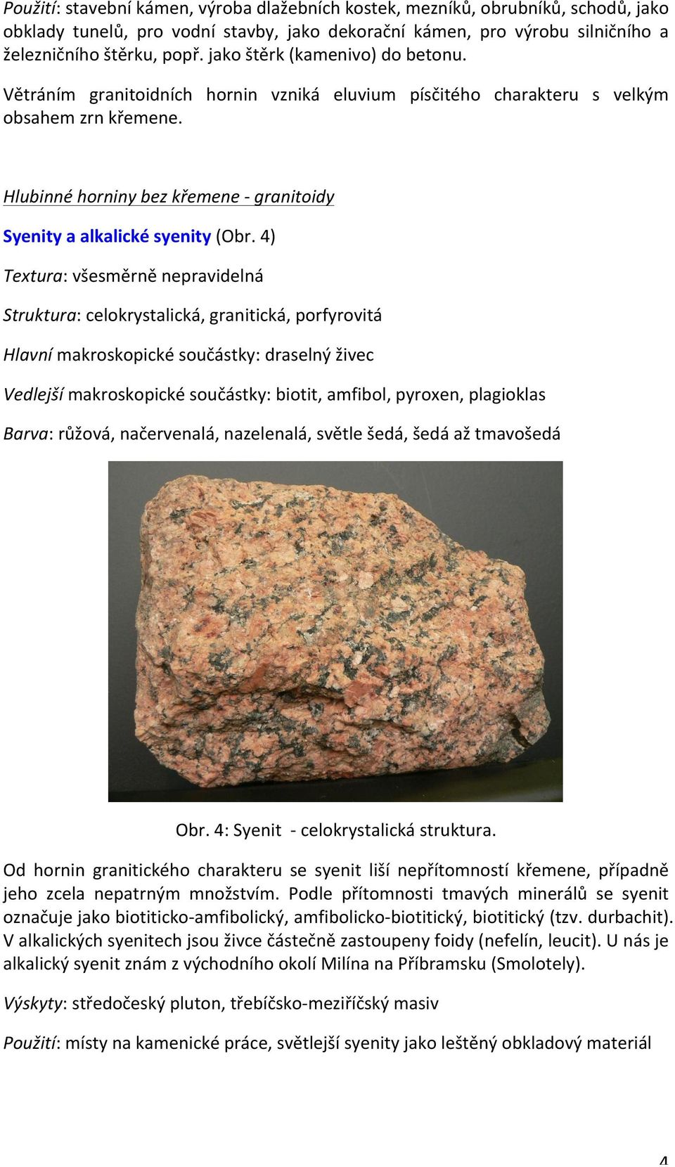 Hlubinné horniny bez křemene - granitoidy Syenity a alkalické syenity (Obr.