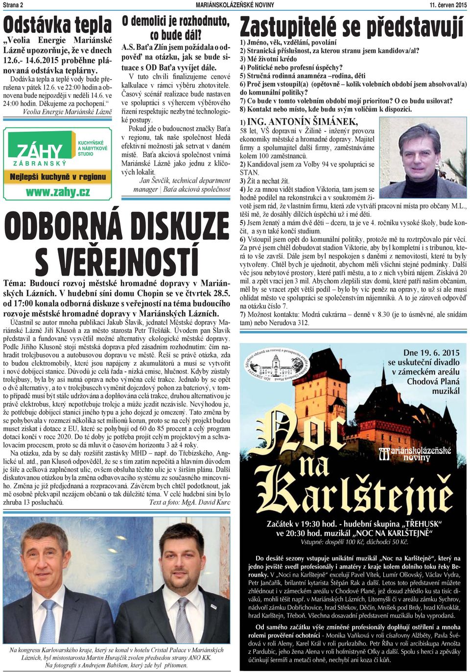 Veolia Energie Mariánské Lázně Nejlepší kuchyně v regionu www.zahy.cz O demolici je rozhodnuto, co bude dál? A.S.