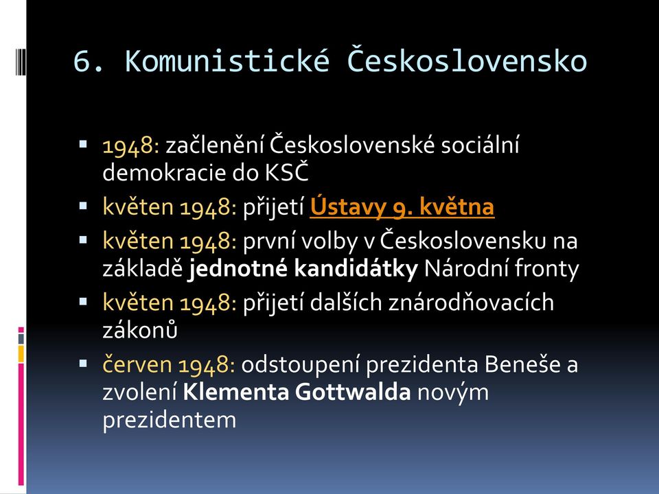 května květen 1948: první volby v Československu na základě jednotné kandidátky Národní