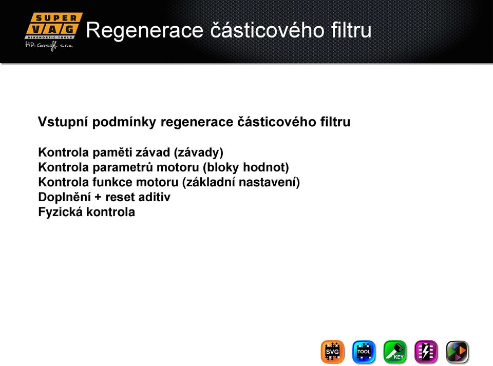 parametrů motoru (bloky hodnot) Kontrola funkce motoru