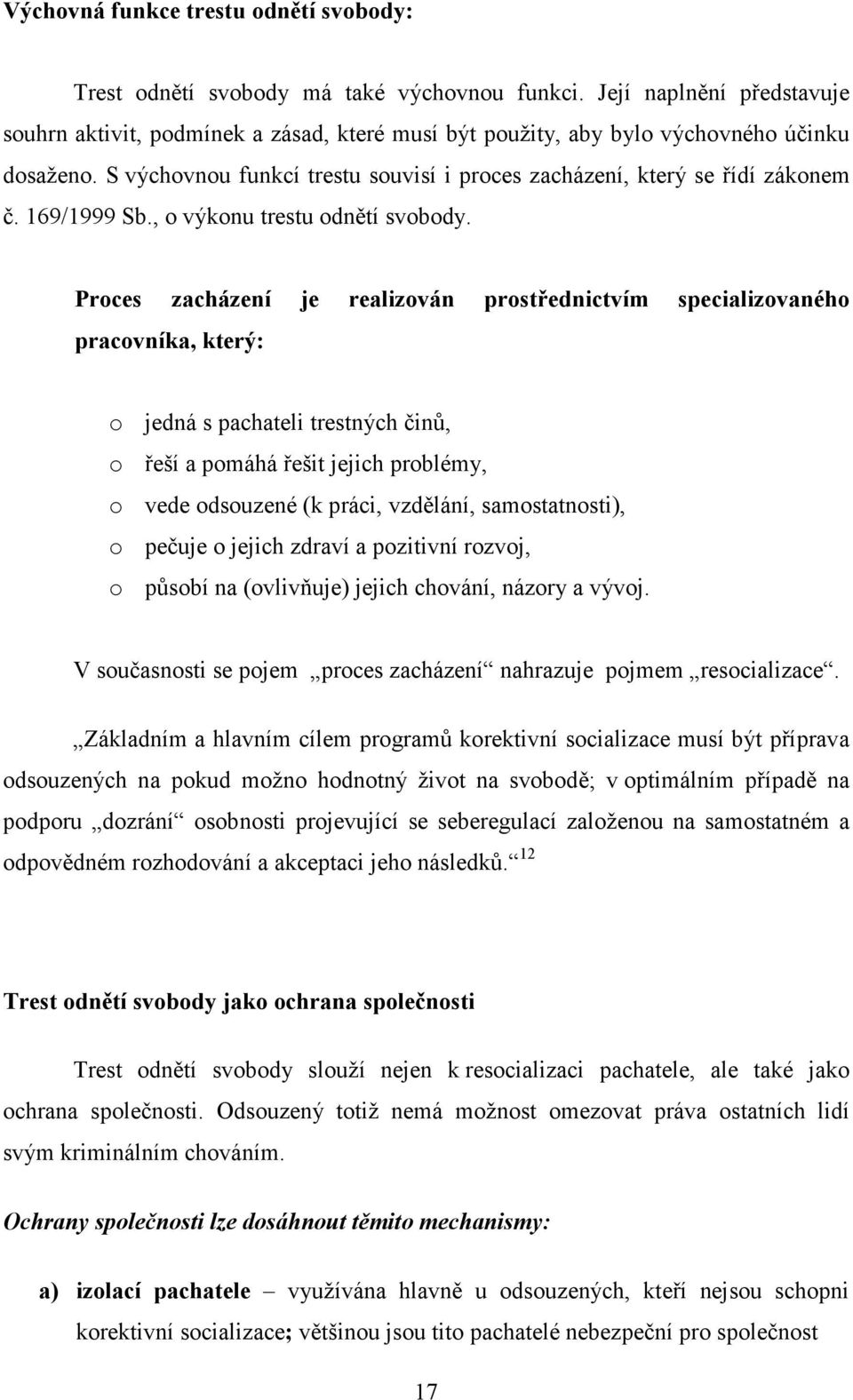 169/1999 Sb., o výkonu trestu odnětí svobody.