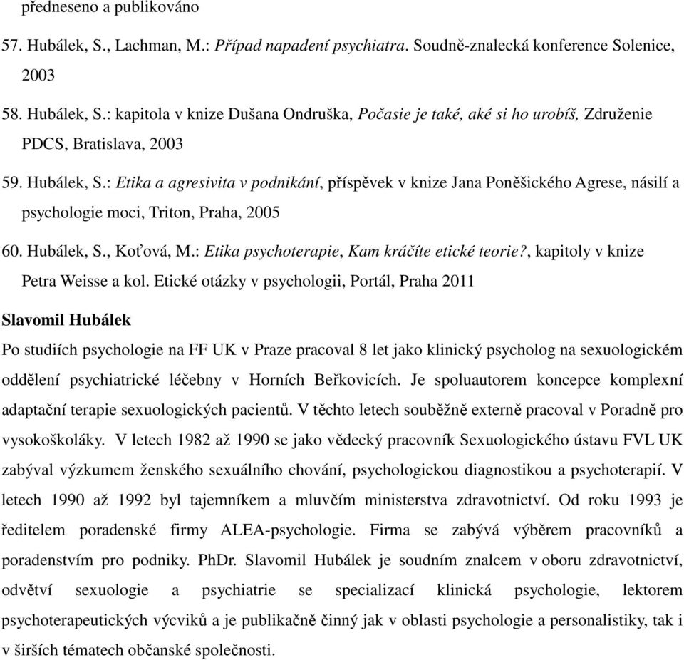 : Etika psychoterapie, Kam kráčíte etické teorie?, kapitoly v knize Petra Weisse a kol.