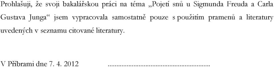 samostatně pouze s použitím pramenů a literatury uvedených