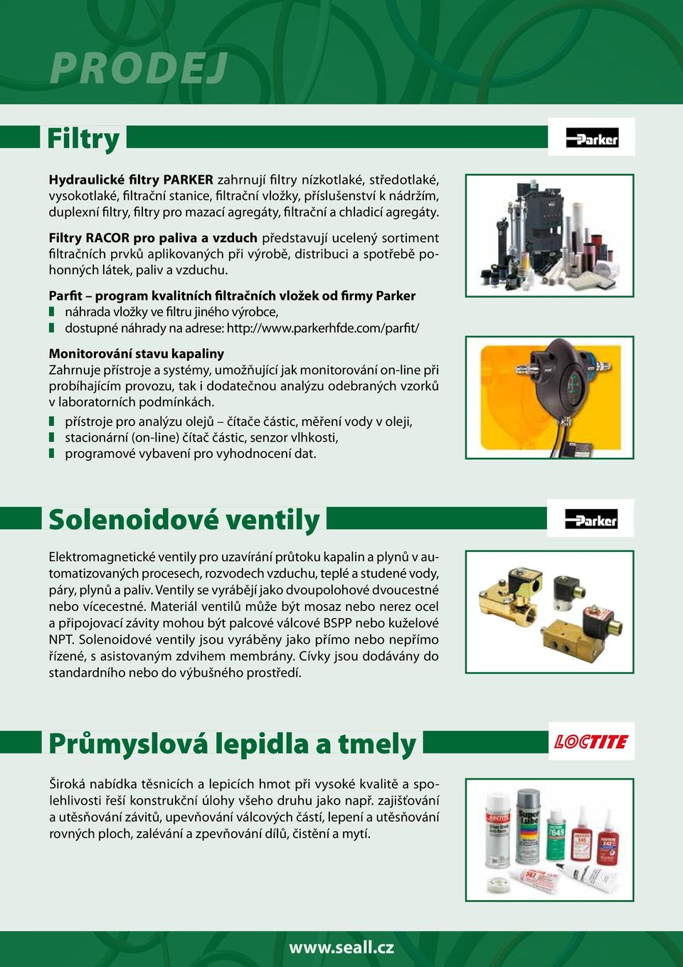 Filtry RACOR pro paliva a vzduch představují ucelený sortiment filtračních prvků aplikovaných při výrobě, distribuci a spotřebě pohonných látek, paliv a vzduchu.