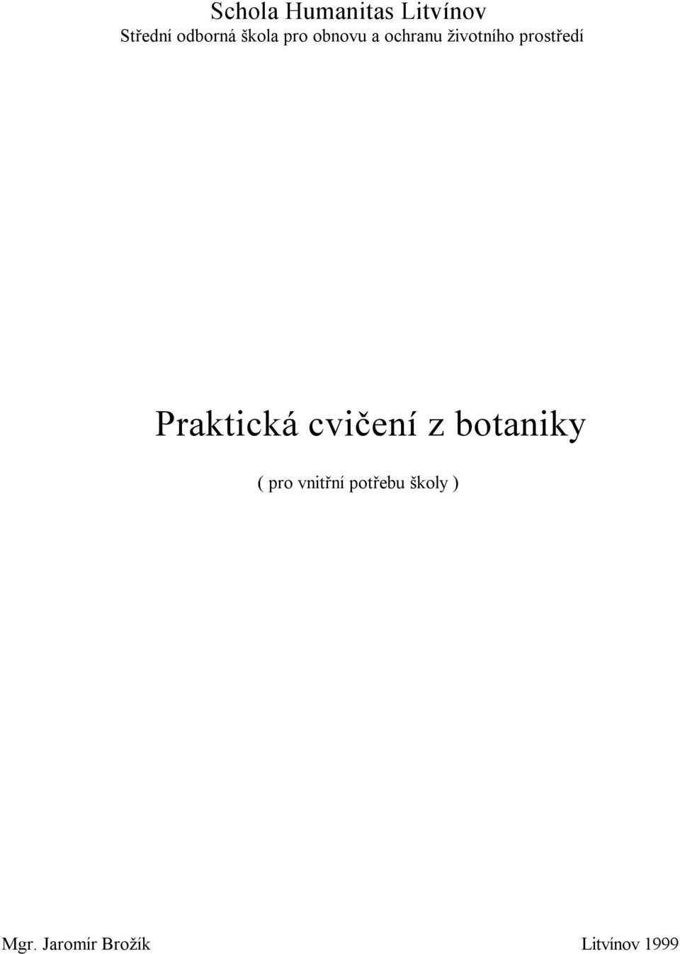 prostředí Praktická cvičení z botaniky ( pro