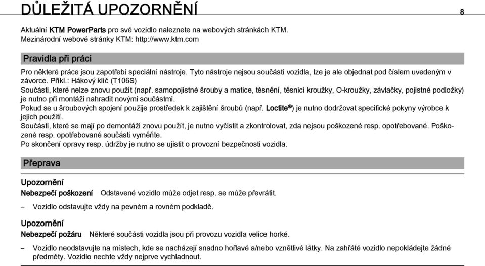 : Hákový klíč (T106S) Součásti, které nelze znovu použít (např.