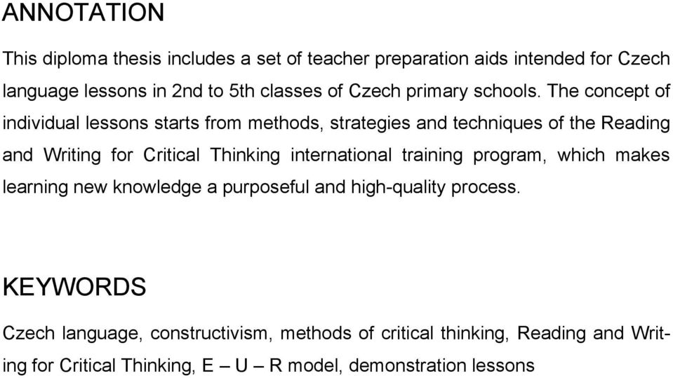 The concept of individual lessons starts from methods, strategies and techniques of the Reading and Writing for Critical Thinking