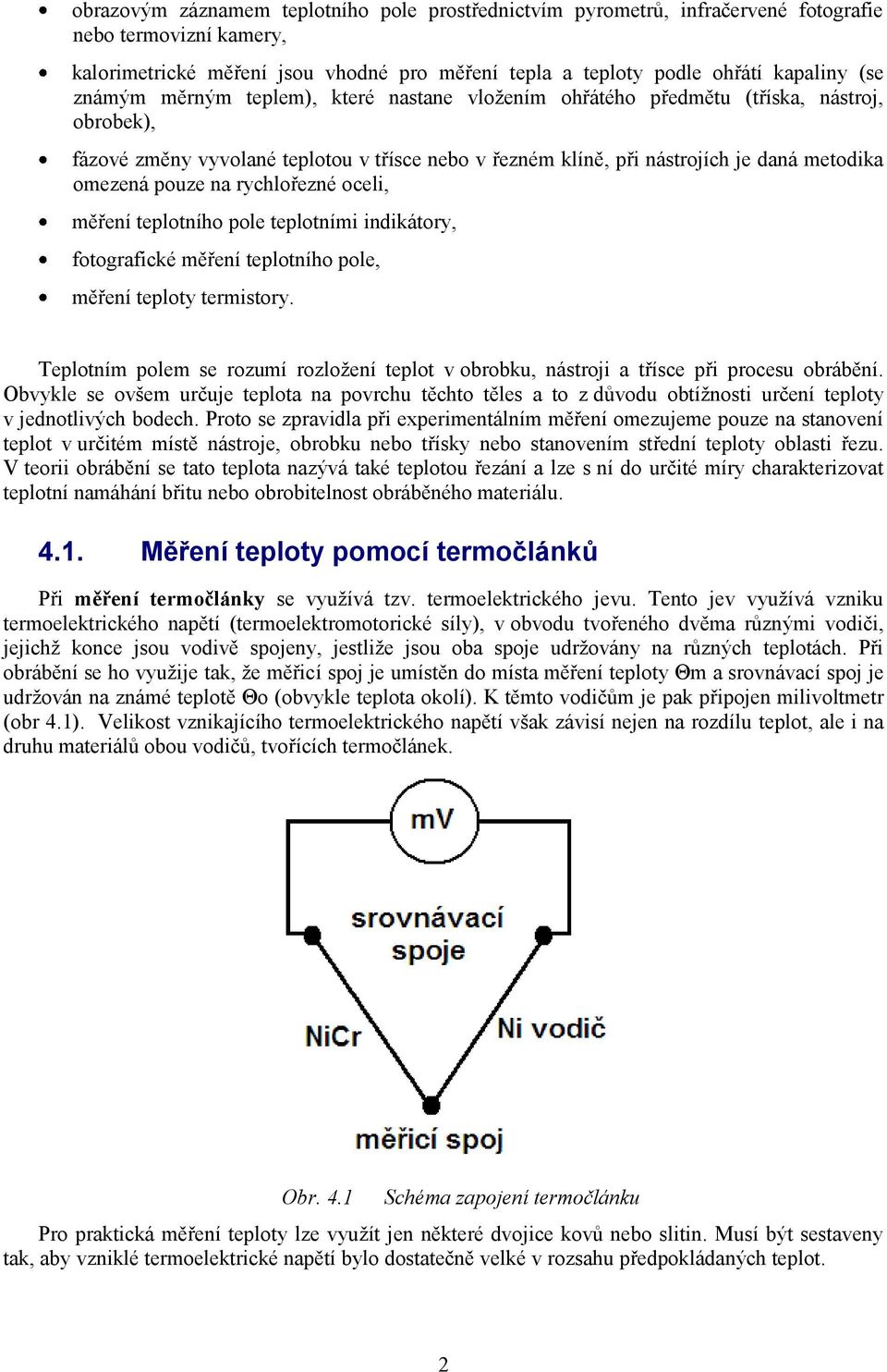 na rychlořezné oceli, měření teplotního pole teplotními indikátory, fotografické měření teplotního pole, měření teploty termistory.