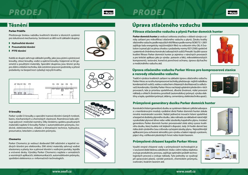 vodicí a opěrné kroužky. Vzájemně se liší geometrií a použitými materiály.