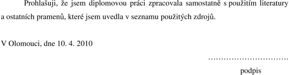 ostatních pramenů, které jsem uvedla v