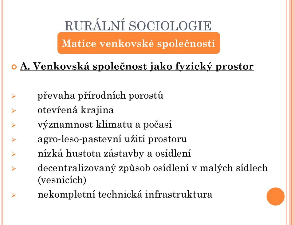 krajina významnost klimatu a počasí agro-leso-pastevní užití prostoru nízká