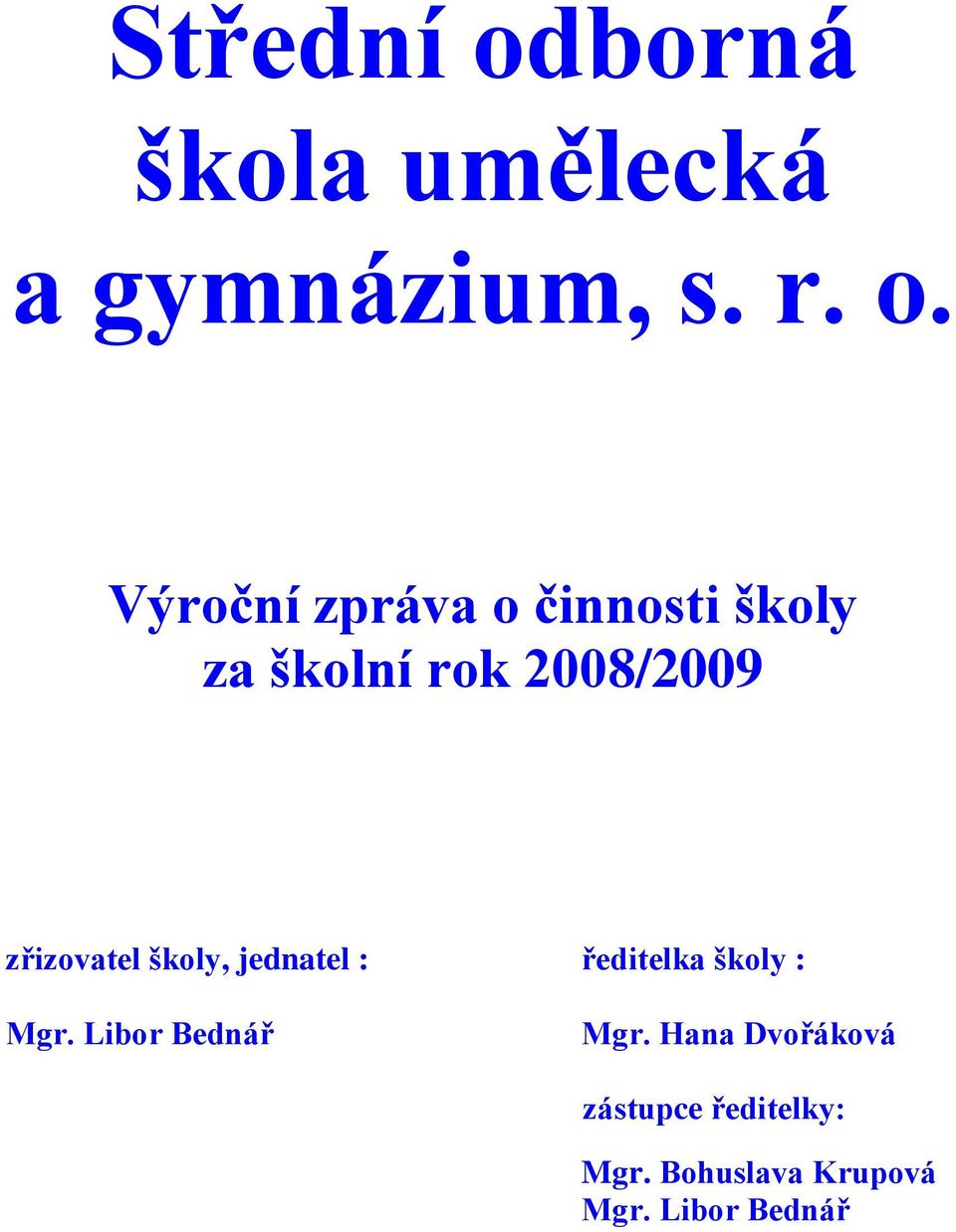 Výroční zpráva o činnosti školy za školní rok 2008/2009