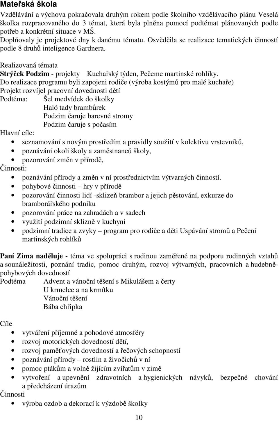 Realizovaná témata Strýček Podzim - projekty Kuchařský týden, Pečeme martinské rohlíky.