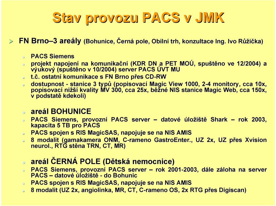 a) PACS Siemens projekt napojení na komunikačn