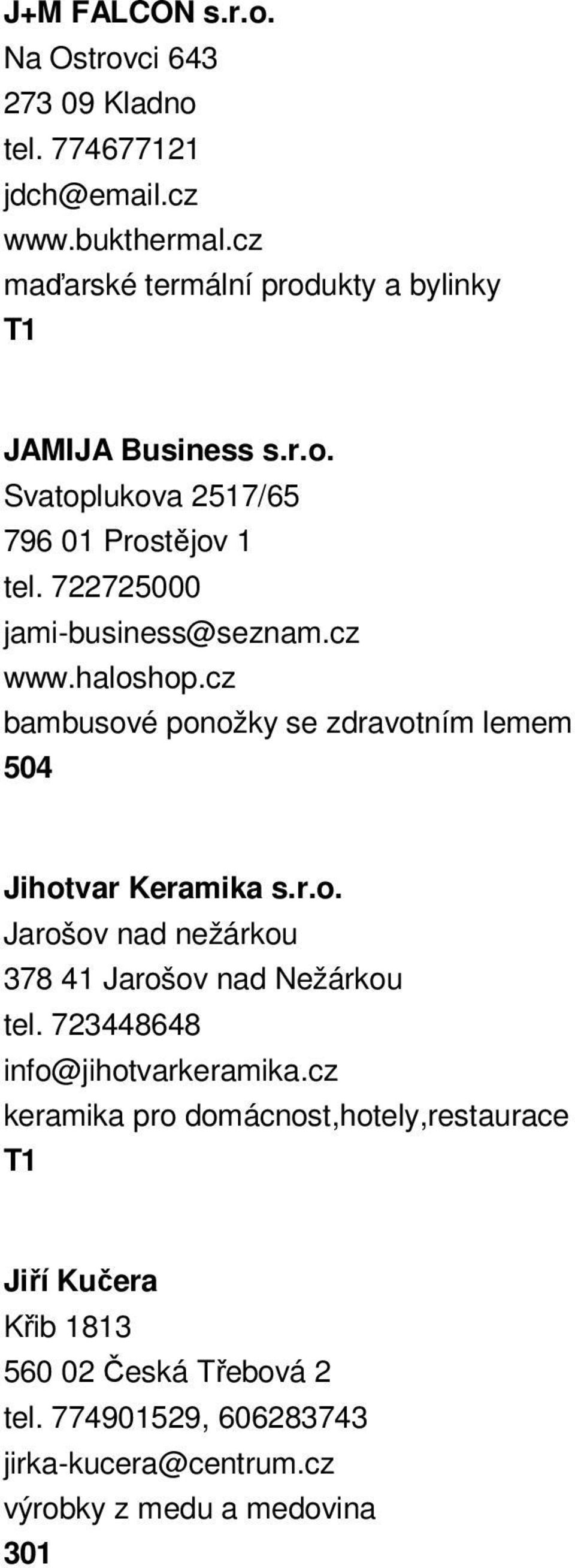 cz www.haloshop.cz bambusové ponožky se zdravotním lemem 504 Jihotvar Keramika s.r.o. Jarošov nad nežárkou 378 41 Jarošov nad Nežárkou tel.