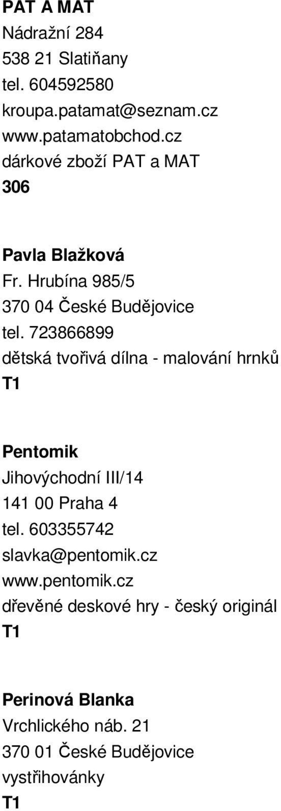 723866899 dětská tvořivá dílna - malování hrnků Pentomik Jihovýchodní III/14 141 00 Praha 4 tel.