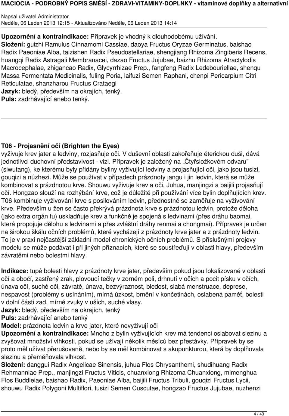 Astragali Membranacei, dazao Fructus Jujubae, baizhu Rhizoma Atractylodis Macrocephalae, zhigancao Radix, Glycyrrhizae Prep.