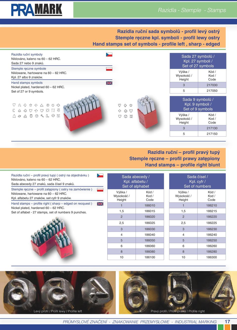 Stemple ręczne symbole Niklowane, hartowane na 60 62 HRC. Kpl. 27 albo 9 znaków. Hand stamps symbols Nickel plated, hardened 60 62 HRC. Set of 27 or 9 symbols. Sada 27 symbolů / Kpl.