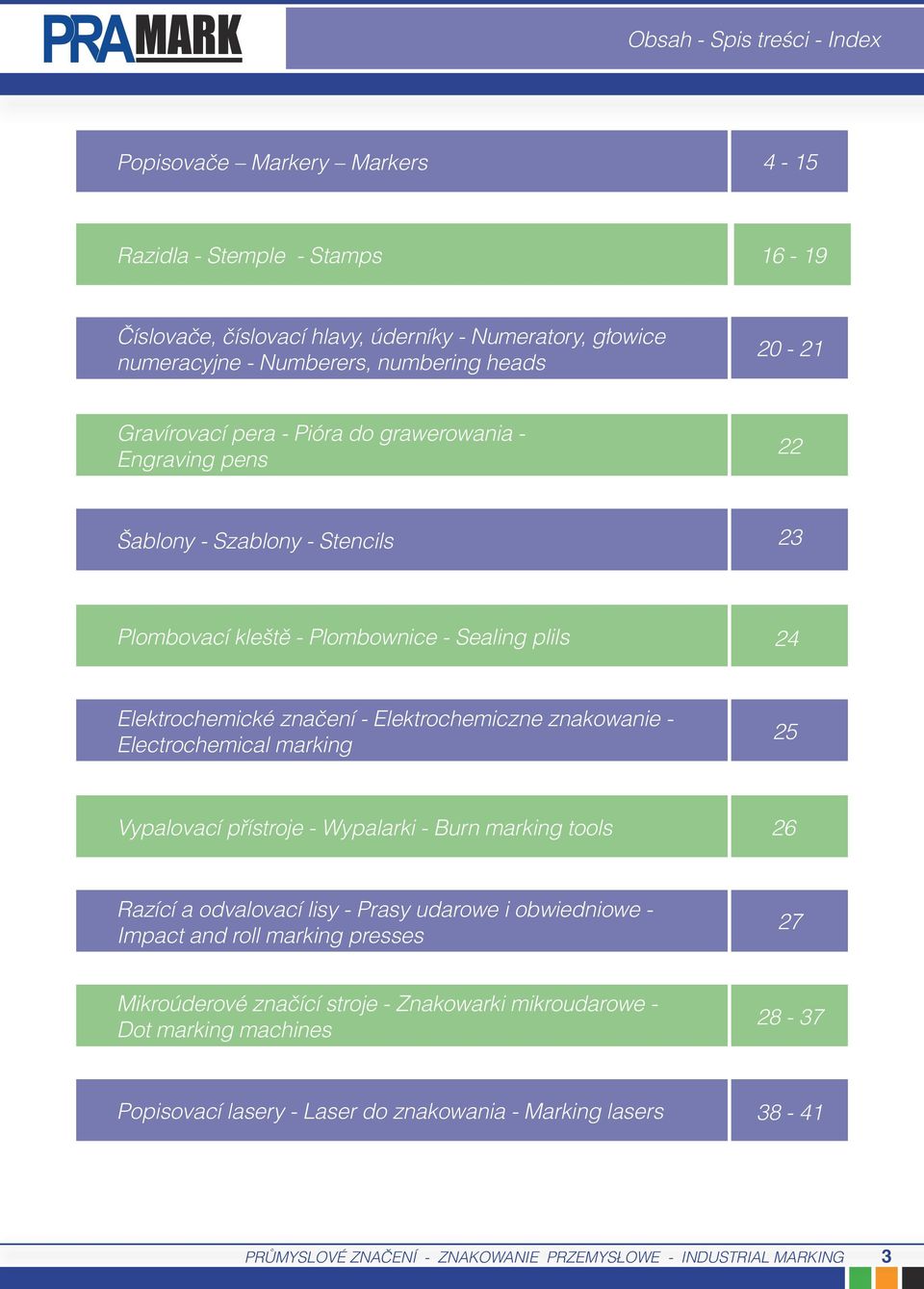 znakowanie - Electrochemical marking 25 Vypalovací přístroje - Wypalarki - Burn marking tools 26 Razící a odvalovací lisy - Prasy udarowe i obwiedniowe - Impact and roll marking presses 27