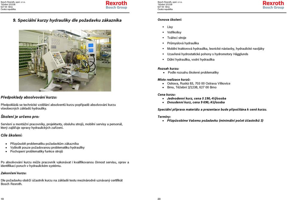 absolventů kurzu popřípadě absolvování kurzu všeobecných základů hydrauliky.