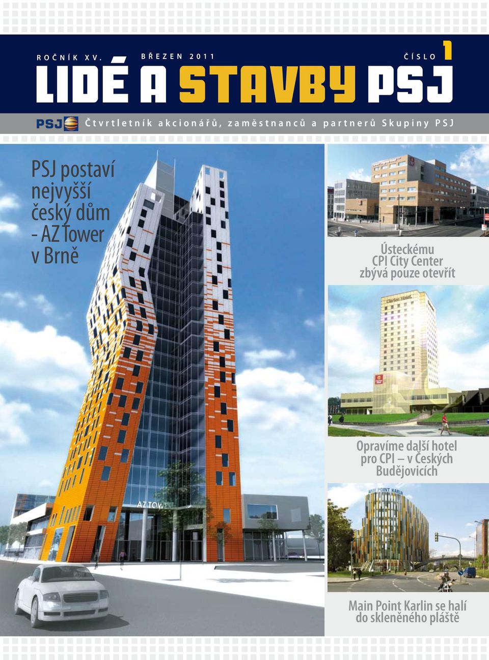 partnerů Skupiny PSJ PSJ postaví nejvyšší český dům - AZ Tower v Brně