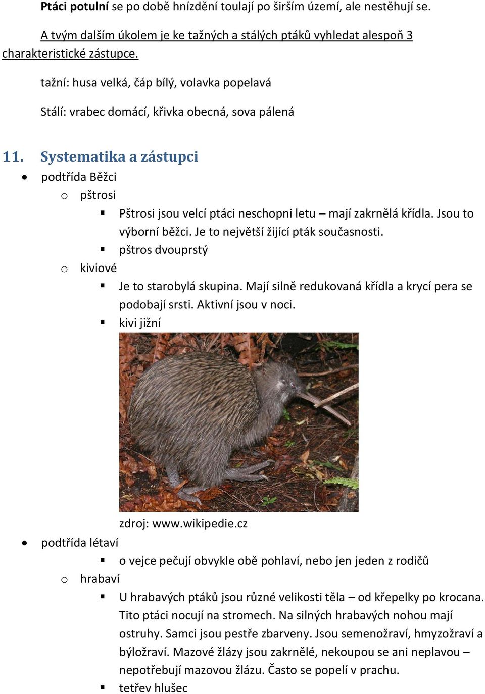 Systematika a zástupci podtřída Běžci o pštrosi Pštrosi jsou velcí ptáci neschopni letu mají zakrnělá křídla. Jsou to výborní běžci. Je to největší žijící pták současnosti.