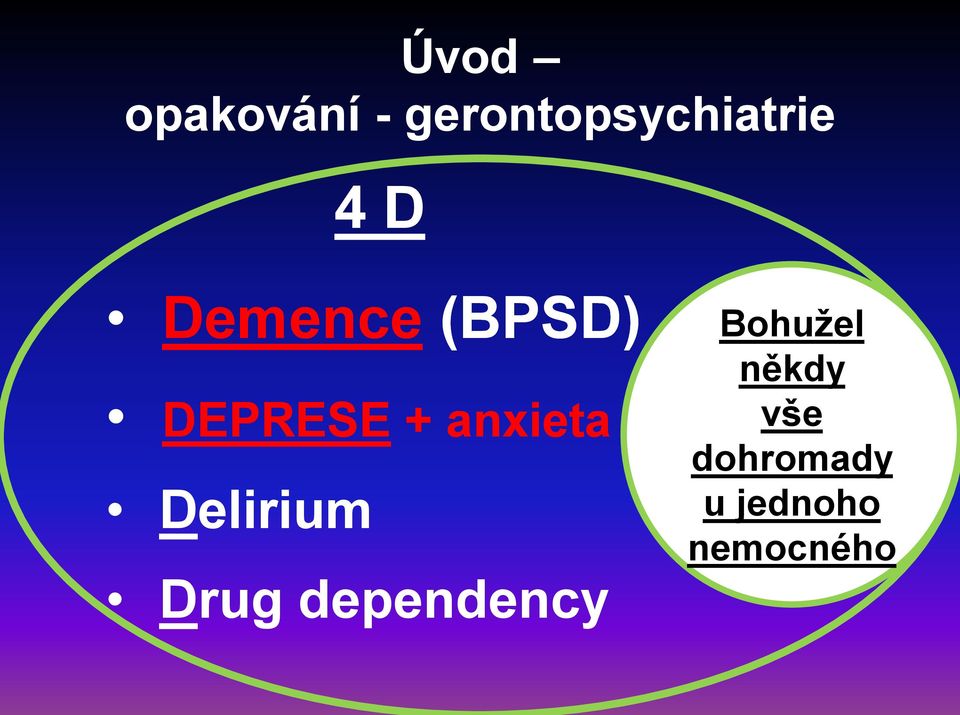 Delirium Bohužel někdy vše dohromady