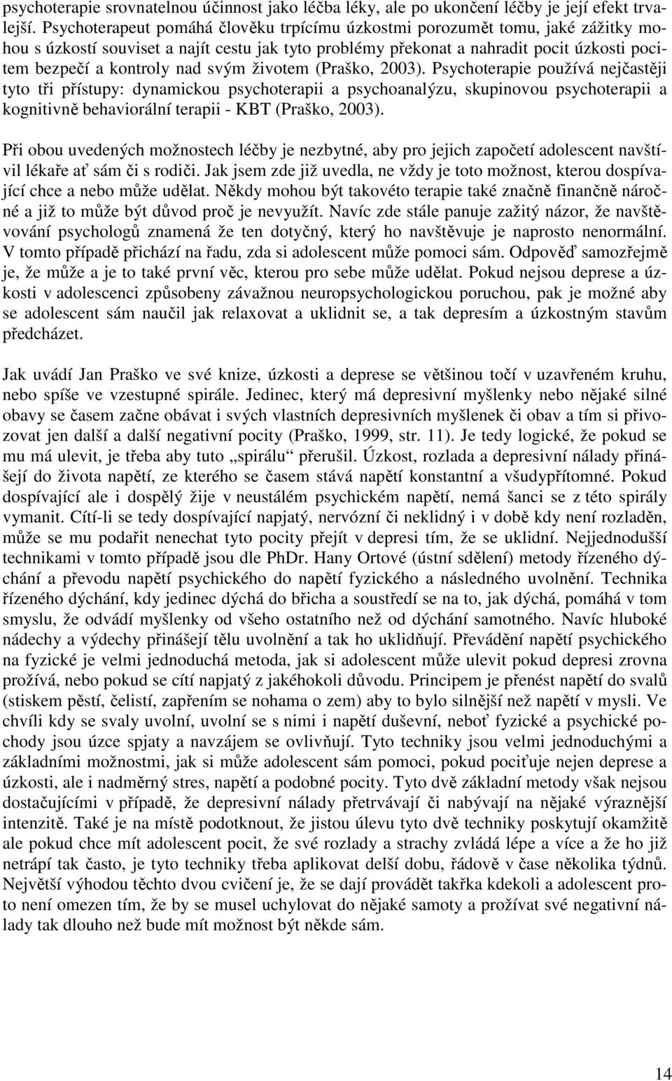 svým životem (Praško, 2003).