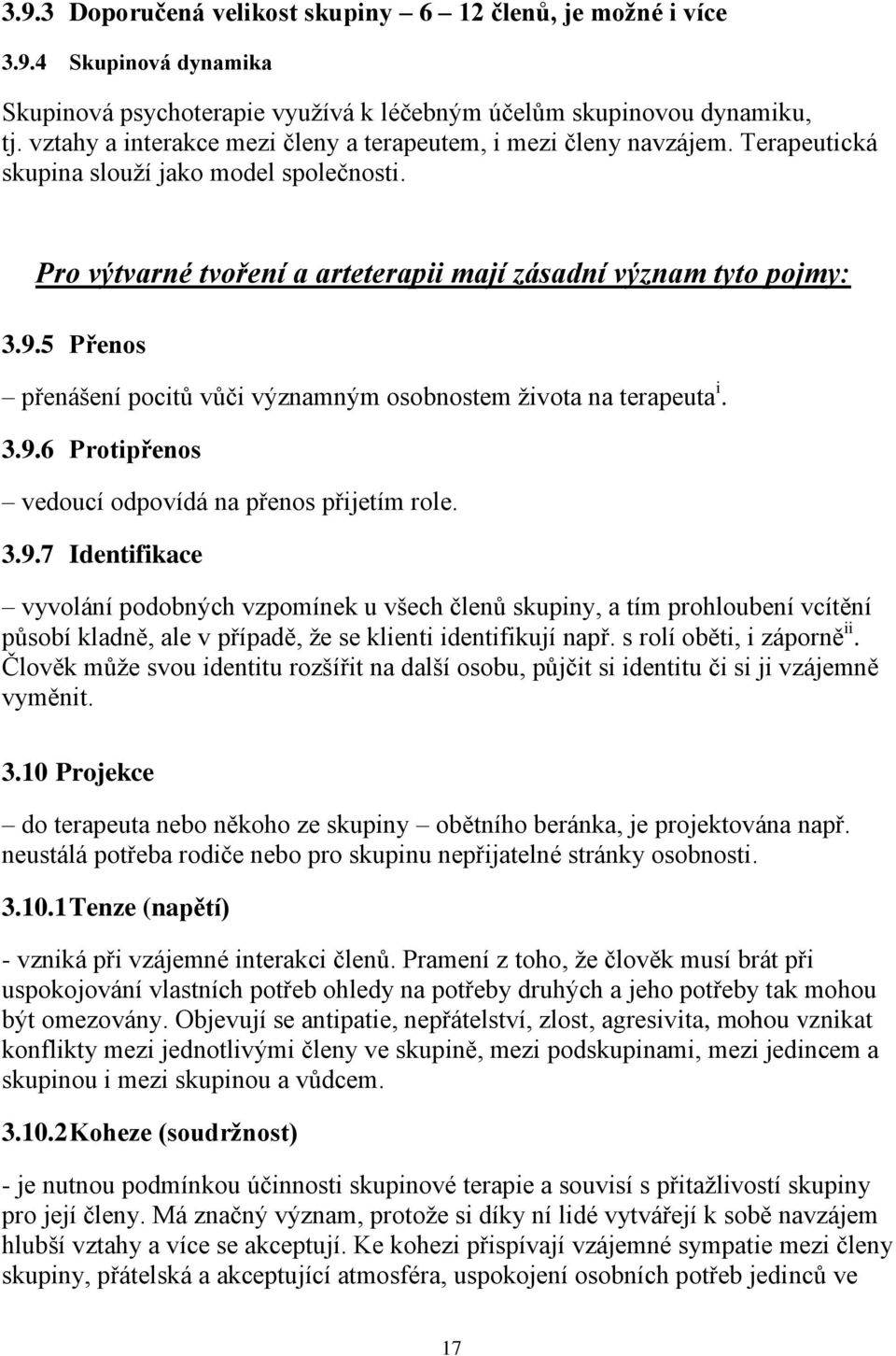 5 Přenos přenášení pocitů vůči významným osobnostem života na terapeuta i. 3.9.