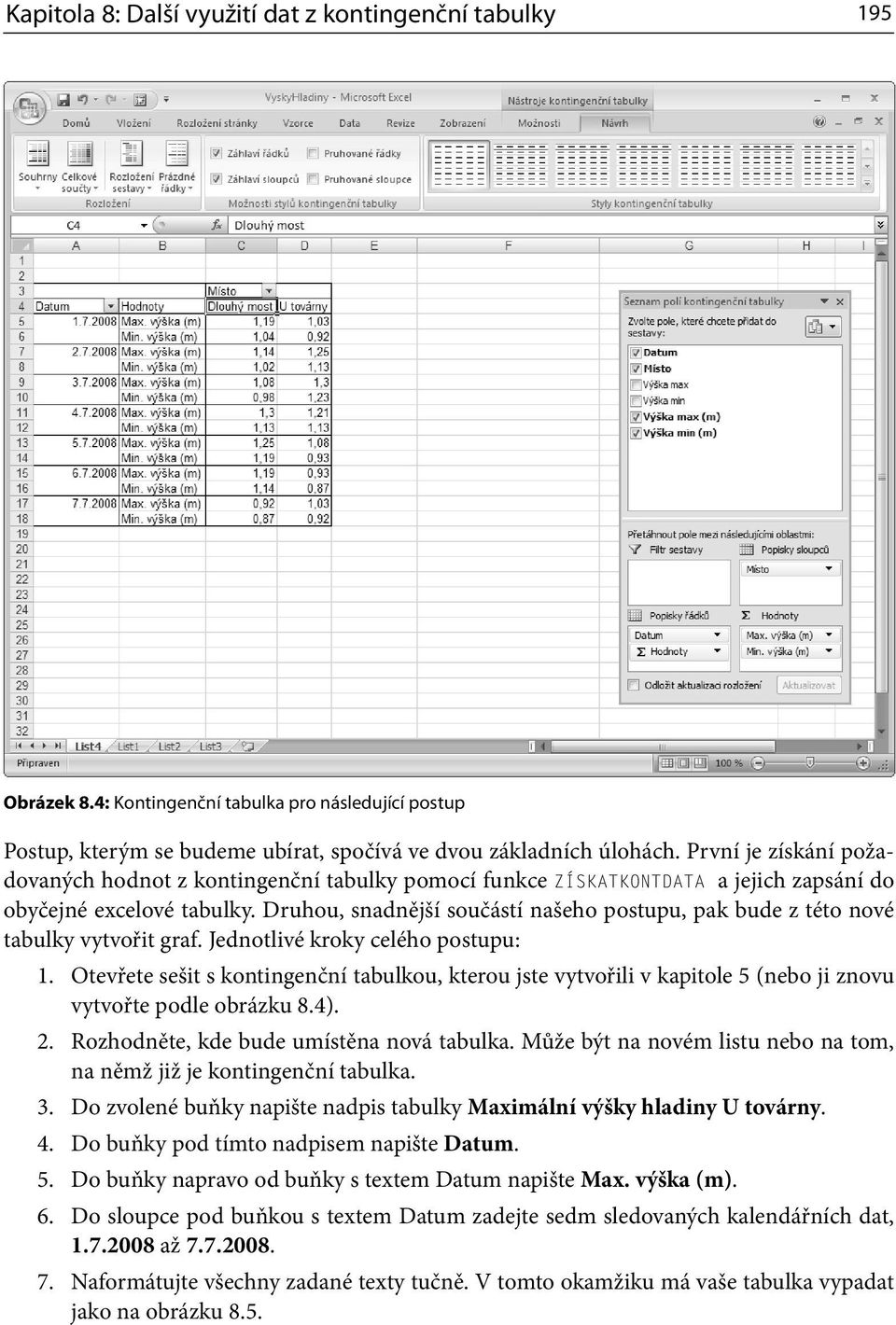 Druhou, snadnější součástí našeho postupu, pak bude z této nové tabulky vytvořit graf. Jednotlivé kroky celého postupu: 1.