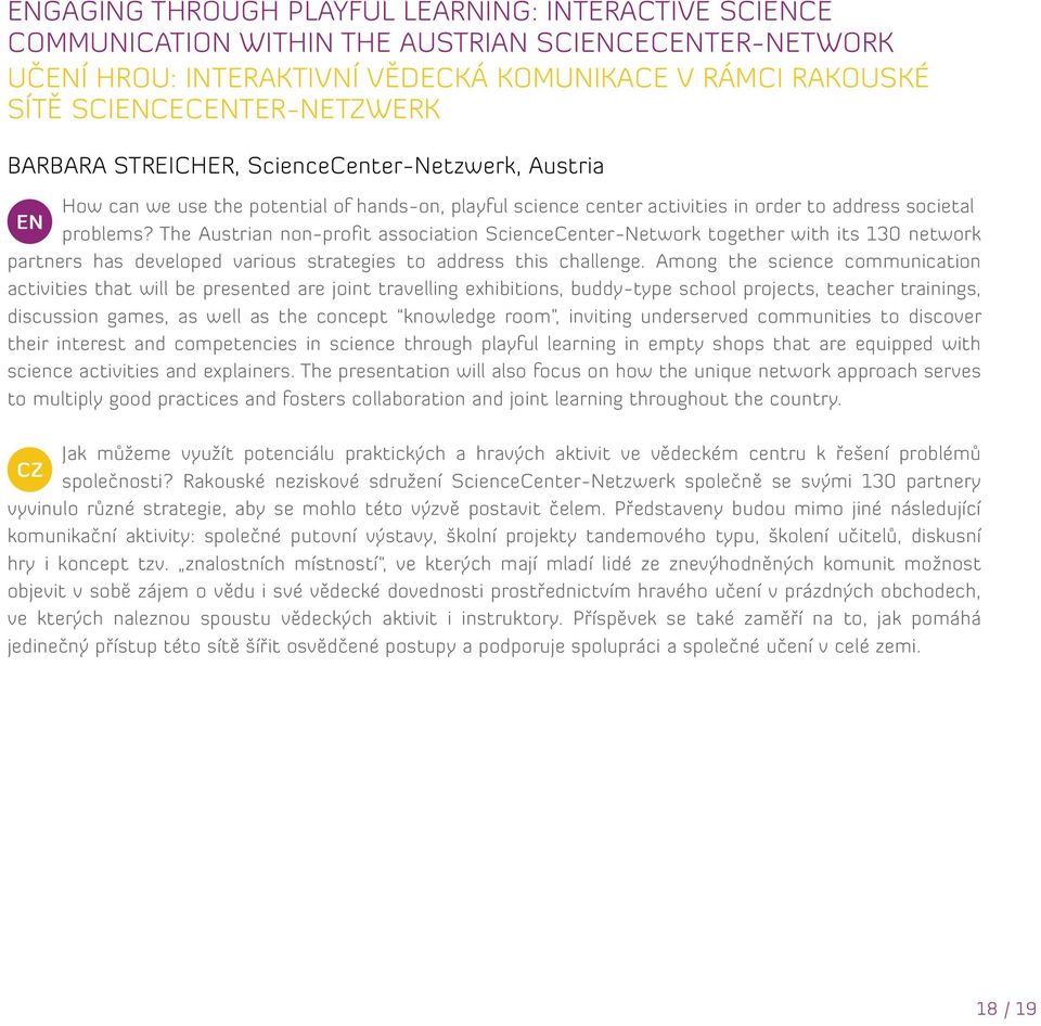 The Austrian non-profit association ScienceCenter-Network together with its 130 network partners has developed various strategies to address this challenge.