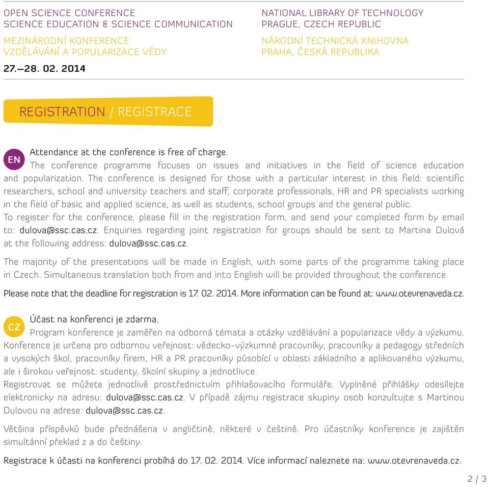The conference programme focuses on issues and initiatives in the field of science education and popularization.