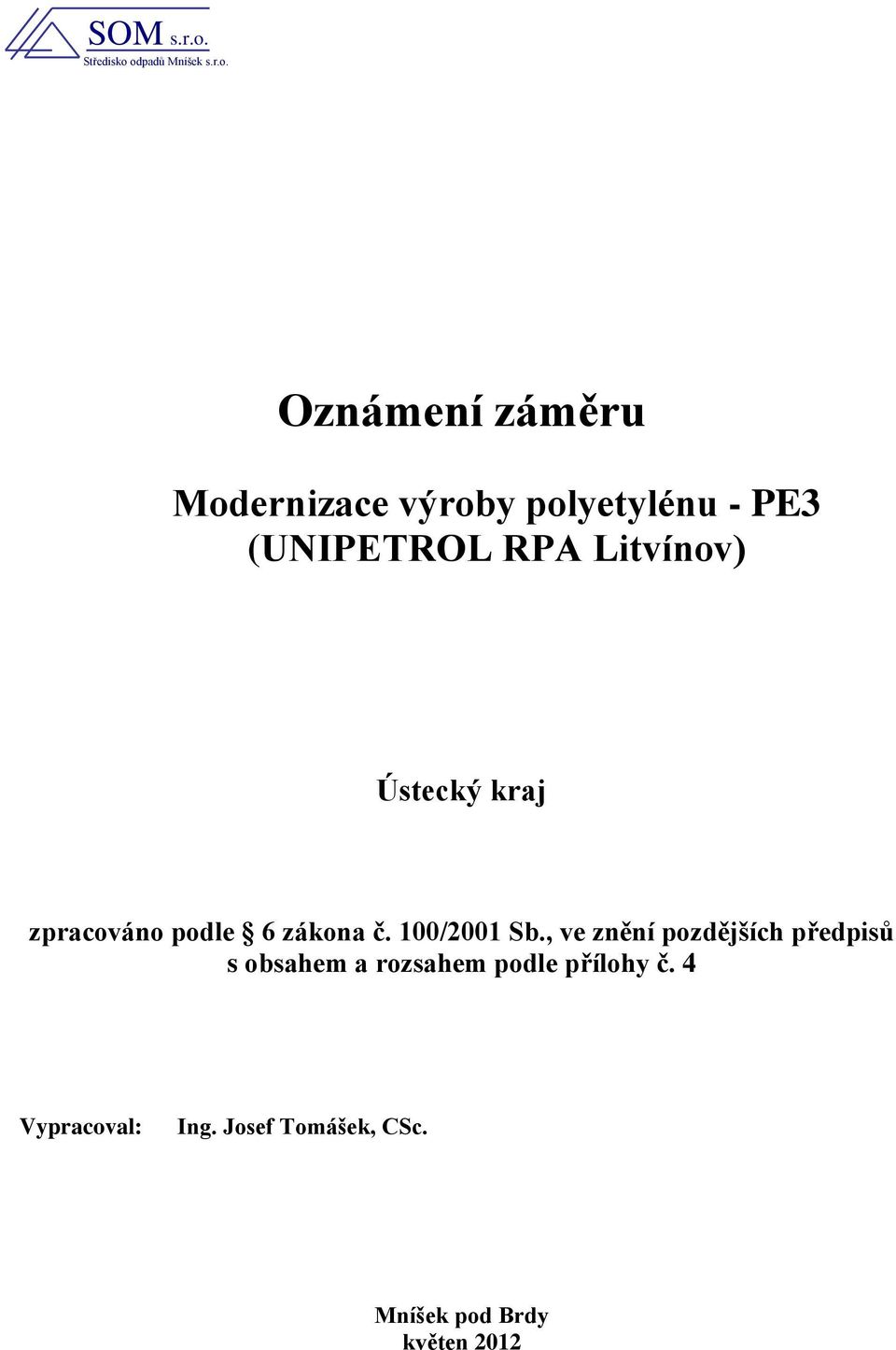 odpadů Mníšek s.r.o. Oznámení záměru Modernizace výroby polyetylénu - PE3