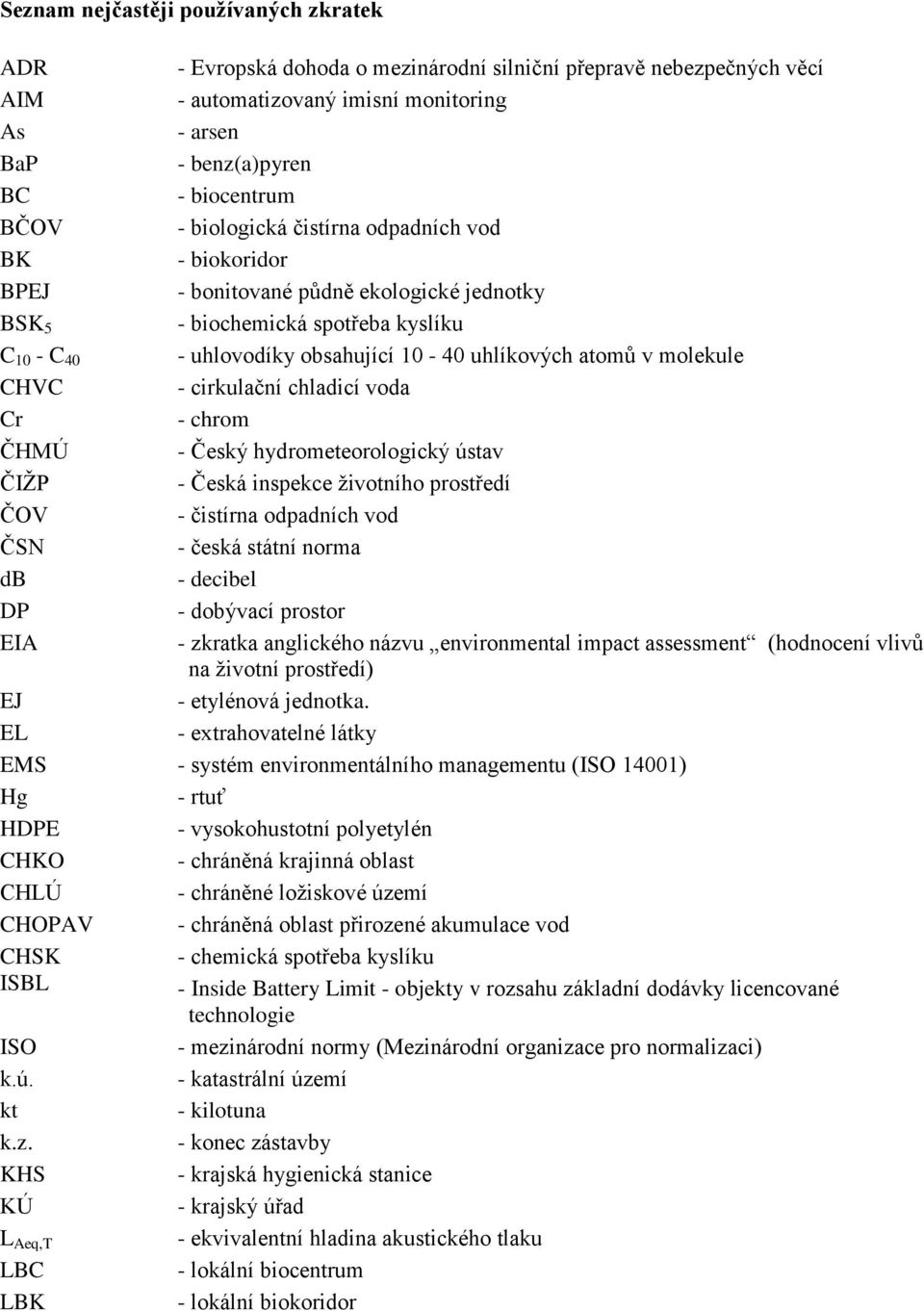 uhlovodíky obsahující 10-40 uhlíkových atomů v molekule - cirkulační chladicí voda - chrom - Český hydrometeorologický ústav - Česká inspekce životního prostředí - čistírna odpadních vod - česká