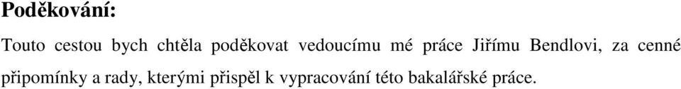 Bendlovi, za cenné připomínky a rady,