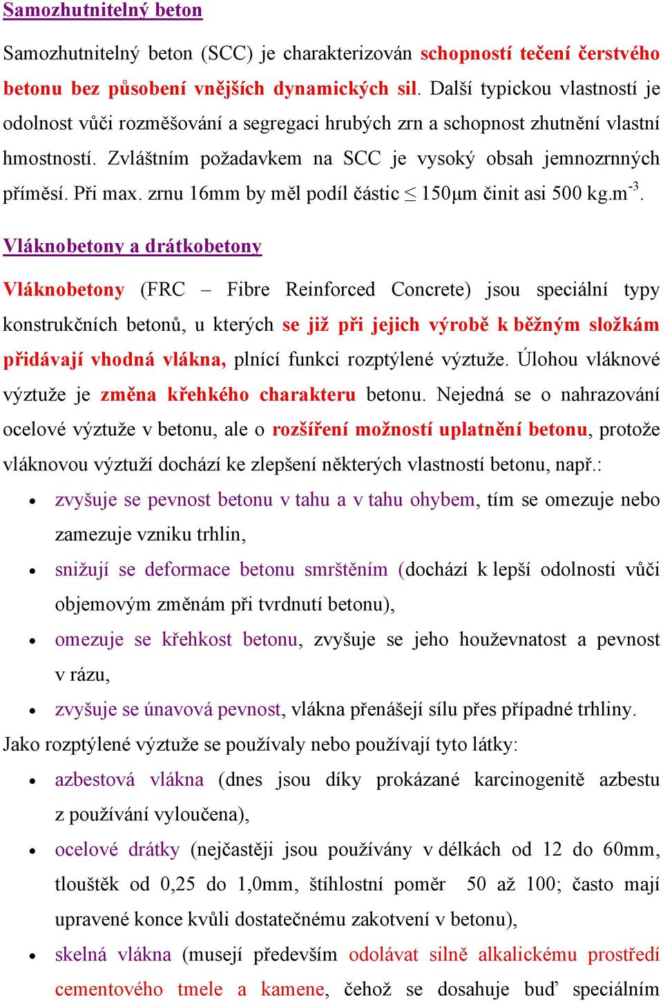 zrnu 16mm by měl podíl částic 150μm činit asi 500 kg.m -3.