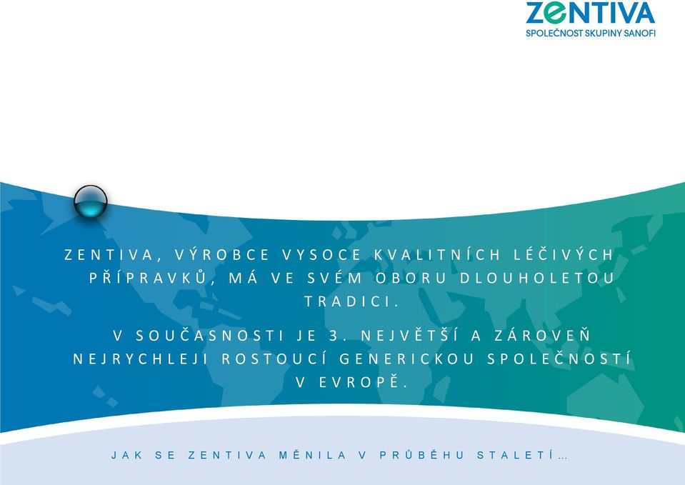 NEJVĚTŠÍ A ZÁROVEŇ NEJRYCHLEJI ROSTOUCÍ GENERICKOU SPOLEČNOSTÍ