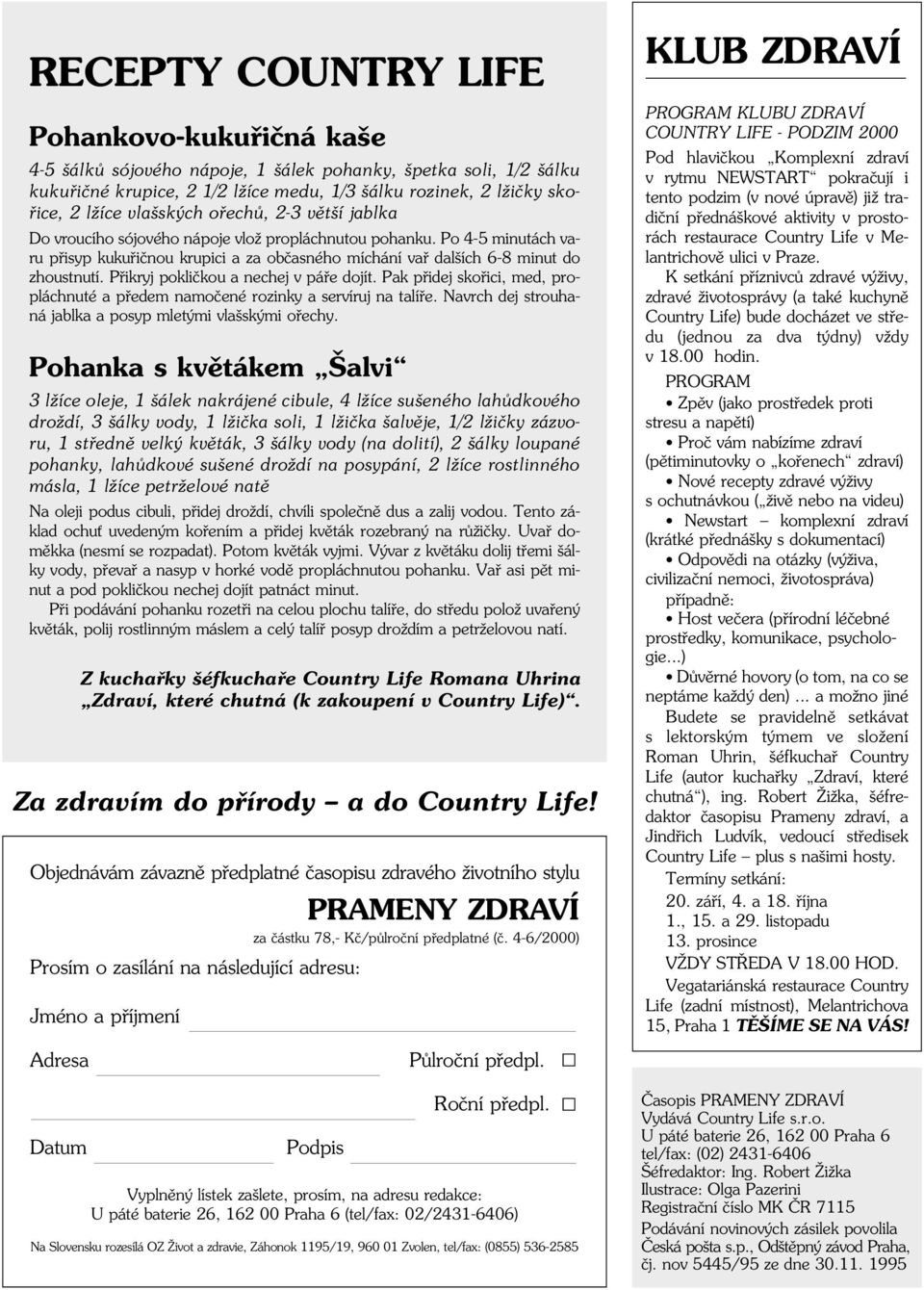 Pøikryj poklièkou a nechej v páøe dojít. Pak pøidej skoøici, med, propláchnuté a pøedem namoèené rozinky a servíruj na talíøe. Navrch dej strouhaná jablka a posyp mletými vlašskými oøechy.