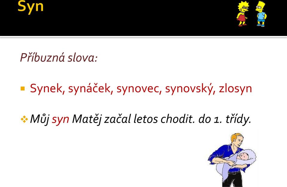 synovský, zlosyn Můj syn