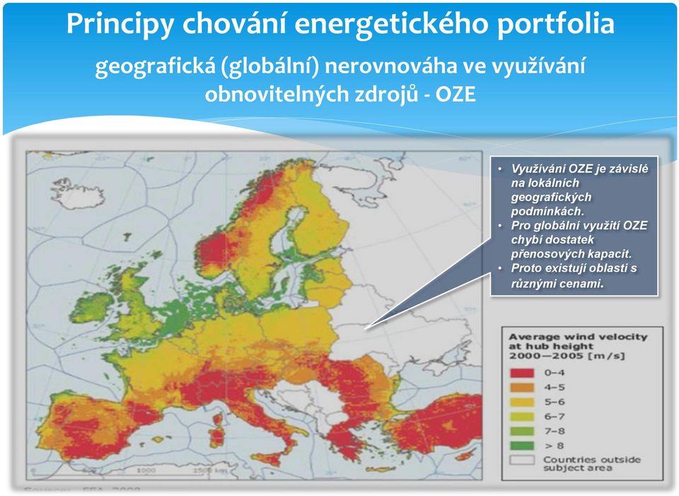 závislé na lokálních geografických podmínkách.