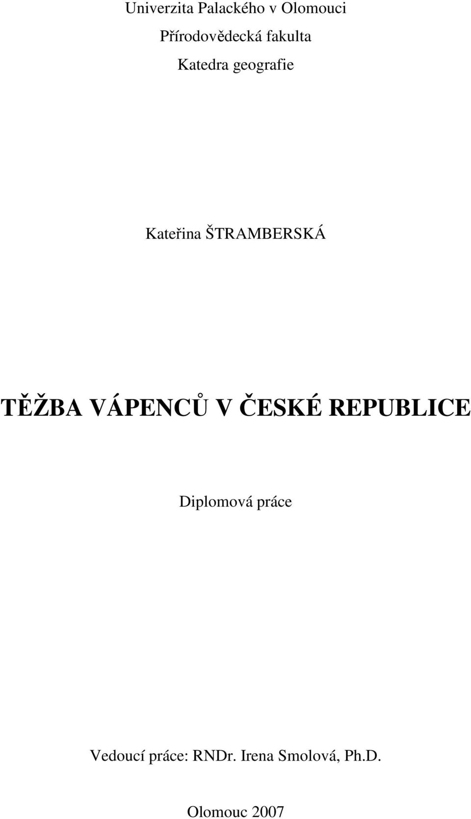 TĚŽBA VÁPENCŮ V ČESKÉ REPUBLICE Diplomová práce