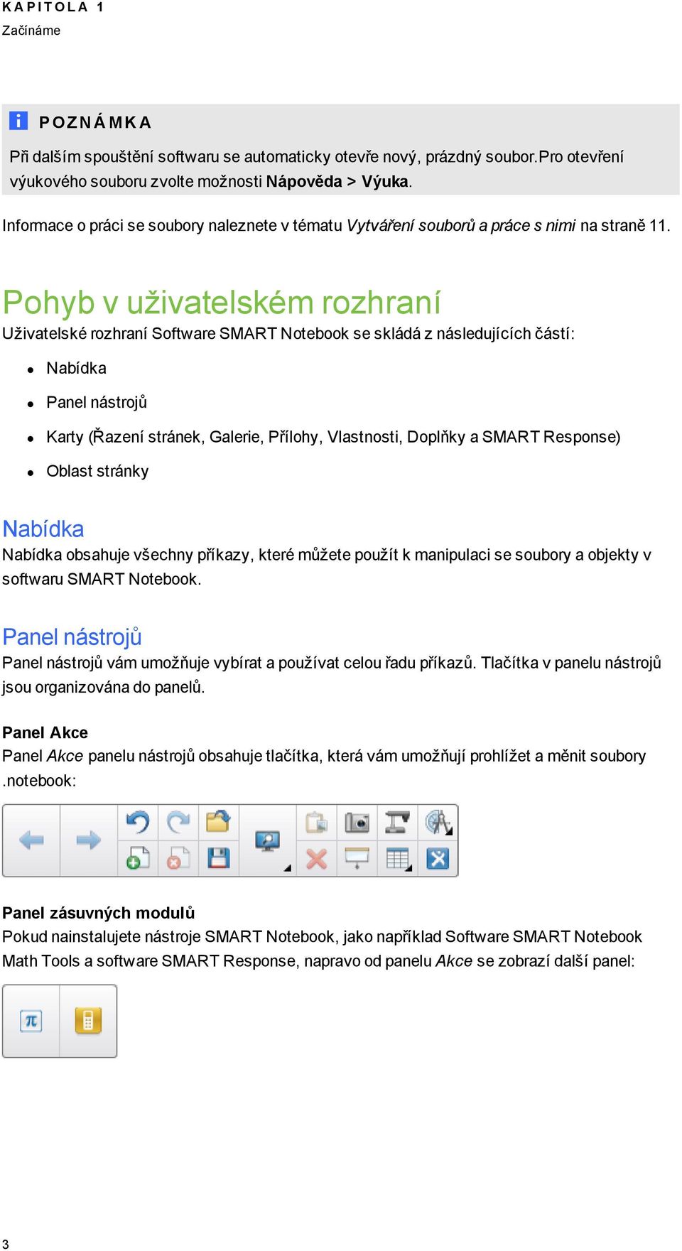 Phyb v uživatelském rzhraní Uživatelské rzhraní Sftware SMART Ntebk se skládá z následujících částí: Nabídka Panel nástrjů Karty (Řazení stránek, Galerie, Přílhy, Vlastnsti, Dplňky a SMART Respnse)