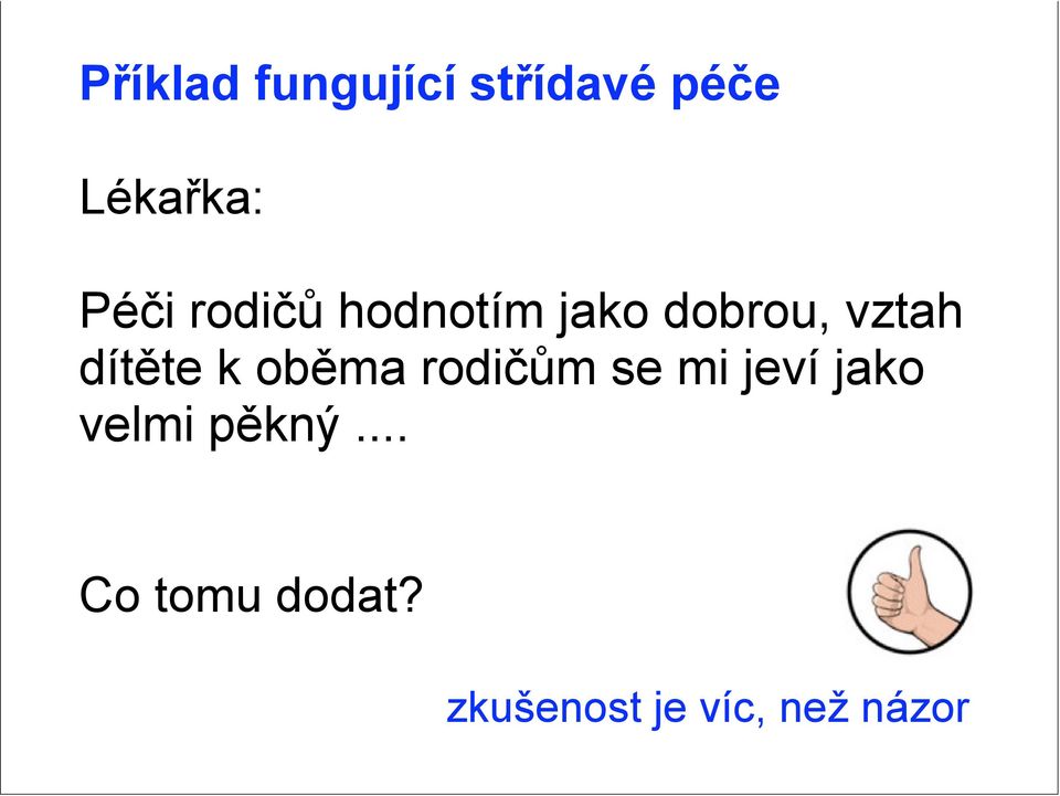 oběma rodičům se mi jeví jako